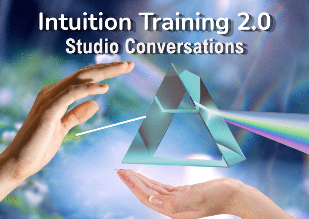 Intuition Training 2.0 Studio Conversations